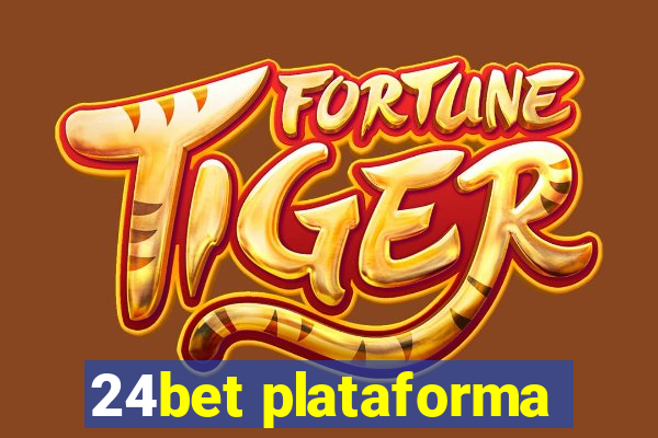 24bet plataforma